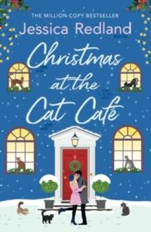 Christmas at the Cat Cafe : A feel-good festive treat from MILLION COPY BESTSELLER Jessica Redland