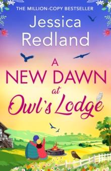 A New Dawn at Owl's Lodge : The BRAND NEW uplifting romantic read from MILLION-COPY BESTSELLER Jessica Redland for 2024