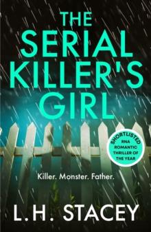 The Serial Killer's Girl : A gripping, edge-of-your-seat psychological thriller from L. H. Stacey