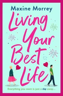 Living Your Best Life : The perfect feel-good romance from Maxine Morrey