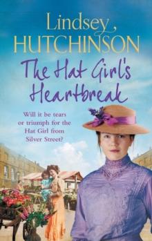 The Hat Girl's Heartbreak : A heartbreaking, page-turning historical novel from Lindsey Hutchinson