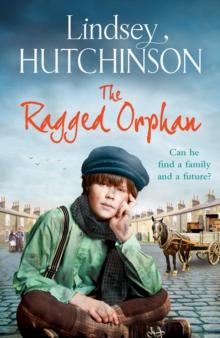 The Ragged Orphan : A gritty, heart-wrenching historical saga from Lindsey Hutchinson