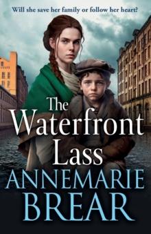 The Waterfront Lass : A gritty historical saga from AnneMarie Brear