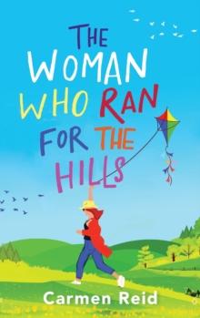 The Woman Who Ran For The Hills : A brilliant laugh-out-loud book club pick from Carmen Reid