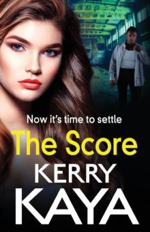 The Score : A BRAND NEW gritty, gripping gangland thriller from Kerry Kaya