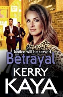 Betrayal : The start of a gritty gangland series from Kerry Kaya