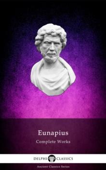 Delphi Complete Works of Eunapius (Illustrated)