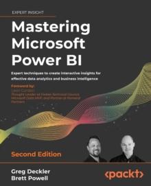 Mastering Microsoft Power BI : Expert techniques to create interactive insights for effective data analytics and business intelligence