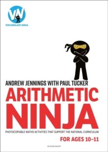 Arithmetic Ninja for Ages 10-11 : Maths Activities for Year 6