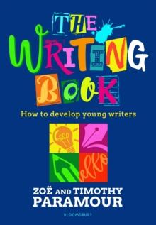 The Writing Book : How to Develop Young Writers