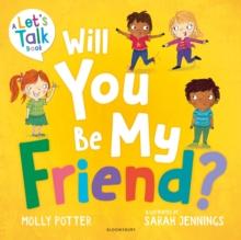 Will You Be My Friend? : A Lets Talk picture book to help young children understand friendship