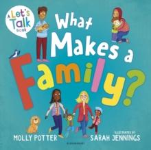 What Makes a Family? : A Lets Talk picture book to help young children understand different types of families