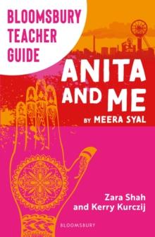 Bloomsbury Teacher Guide: Anita and Me : A comprehensive guide to teaching Meera Syal's GCSE set text