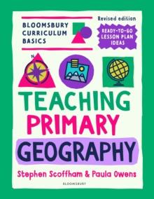 Bloomsbury Curriculum Basics: Teaching Primary Geography