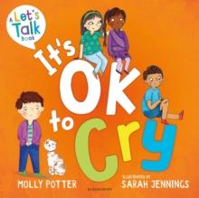 It's OK to Cry : A Lets Talk picture book to help children talk about their feelings