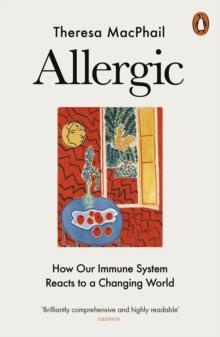 Allergic : How Our Immune System Reacts to a Changing World