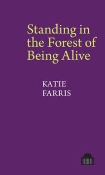 Standing in the Forest of Being Alive : A Memoir in Poems