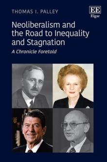 Neoliberalism and the Road to Inequality and Stagnation : A Chronicle Foretold