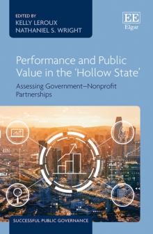 Performance and Public Value in the 'Hollow State' : Assessing Government-Nonprofit Partnerships