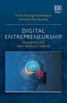 Digital Entrepreneurship : Disruption and New Venture Creation