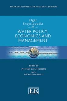 Elgar Encyclopedia of Water Policy, Economics and Management