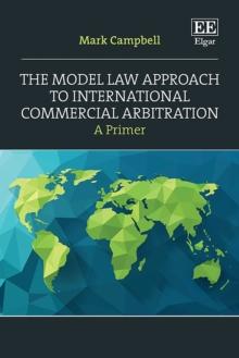 Model Law Approach to International Commercial Arbitration : A Primer