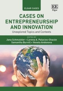 Cases on Entrepreneurship and Innovation : Unexplored Topics and Contexts