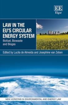 Law in the EU's Circular Energy System : Biofuel, Biowaste and Biogas