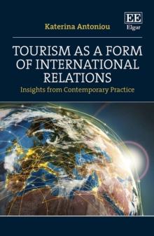 Tourism as a Form of International Relations : Insights from Contemporary Practice