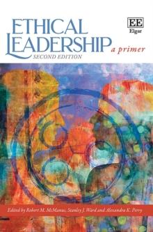 Ethical Leadership : A Primer: Second Edition