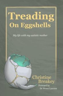 Treading on Eggshells : My life with my autistic mother