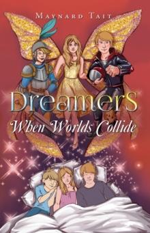 Dreamers : When Worlds Collide