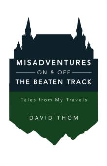 Misadventures On & Off the Beaten Track