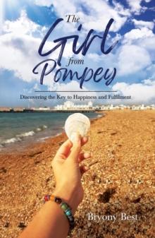 The Girl from Pompey : Discovering the Key to Happiness and Fulfilment