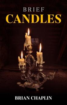 Brief Candles : A Collection of Poems by Brian Chaplin