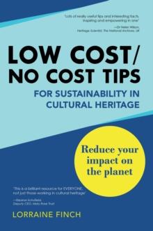 Low Cost/No Cost Tips for Sustainability in Cultural Heritage : Reduce Your Impact on the Planet