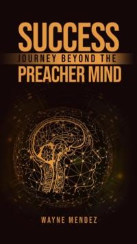 Success Journey Beyond The Preacher Mind