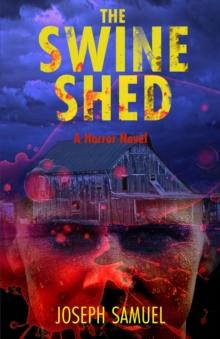 The Swine Shed : A Horror Novel