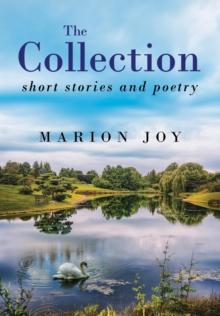 The Collection : Short Stories and Poetry