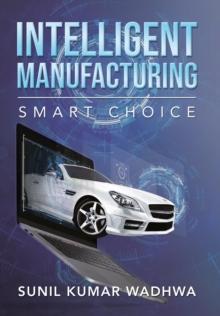 Intelligent Manufacturing : Smart Choice