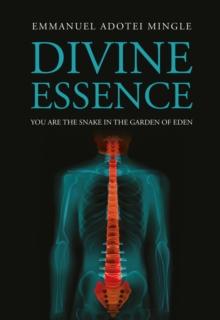 Divine Essence : You Are the Snake in the Garden of Eden