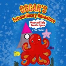 Oscar's Extraordinary Adventure : Oscar and Sally Go to Space