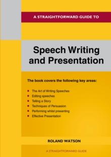 A Straightforward Guide To Speech Writing And Presentation : 2022 Edition