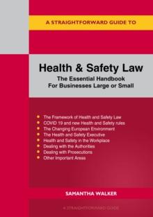 Health And Safety Law : The Essential Handbook For Businesses Large Or Small