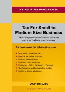 A Straightforward Guide To Tax For Small To Medium Size Business : Revised Edition 2022