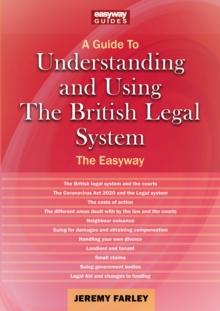 Understanding And Using The British Legal System : An Easyway Guide