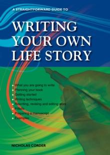 A Straightforward Guide To Writing Your Own Life Story : Revised 2022