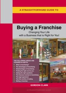 A Straightforward Guide to Buying a Franchise : Changing your life with a business that is right for you revised edition 2024