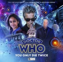 Doctor Who: The Twelfth Doctor Chronicles Volume 3: You Only Live Twice : 3