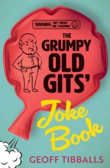 The Grumpy Old Gits Joke Book (Warning: They Might Die laughing)